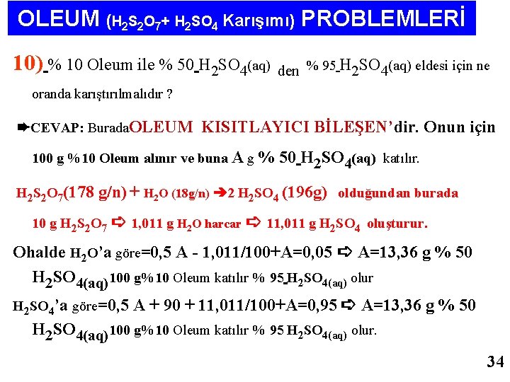 OLEUM (H 2 S 2 O 7+ H 2 SO 4 Karışımı) PROBLEMLERİ 10)