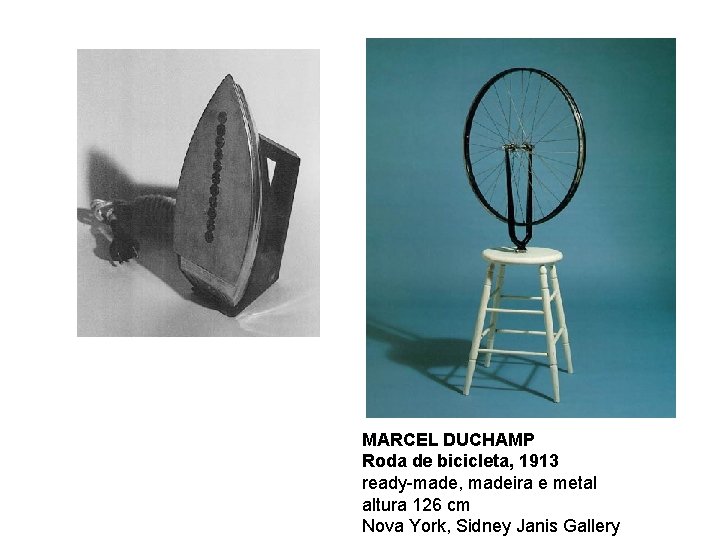 MARCEL DUCHAMP Roda de bicicleta, 1913 ready-made, madeira e metal altura 126 cm Nova