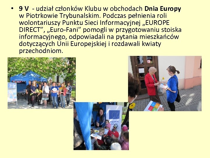  • 9 V - udział członków Klubu w obchodach Dnia Europy w Piotrkowie