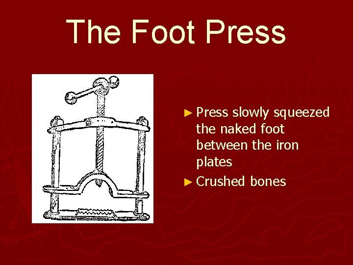 The Foot Press ► Press slowly squeezed the naked foot between the iron plates The Foot Press ► Press slowly squeezed the naked foot between the iron plates