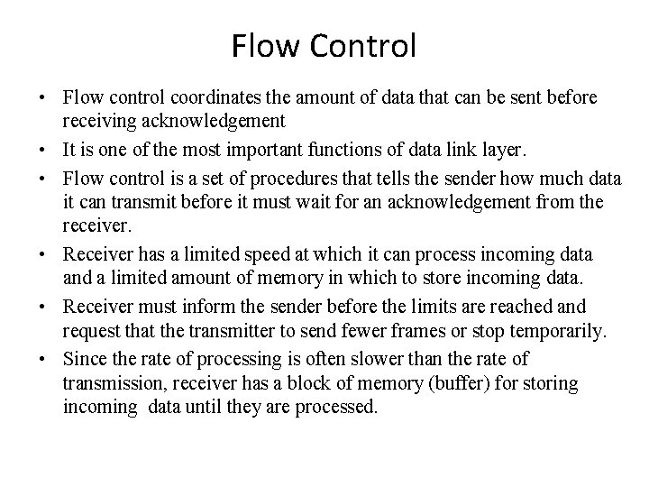 Flow Control • Flow control coordinates the amount of data that can be sent