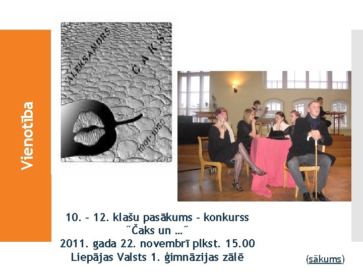 Vienotība 10. – 12. klašu pasākums – konkurss ˝Čaks un …˝ 2011. gada 22.