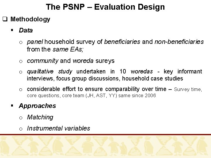The PSNP – Evaluation Design q Methodology § Data o panel household survey of