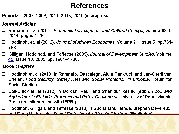 References Reports – 2007, 2009, 2011, 2013, 2015 (in progress). Journal Articles q Berhane