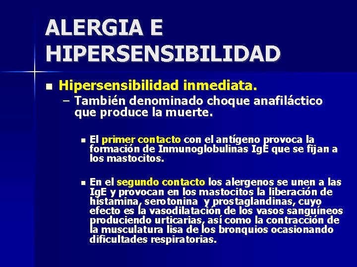 ALERGIA E HIPERSENSIBILIDAD Hipersensibilidad inmediata. – También denominado choque anafiláctico que produce la muerte.