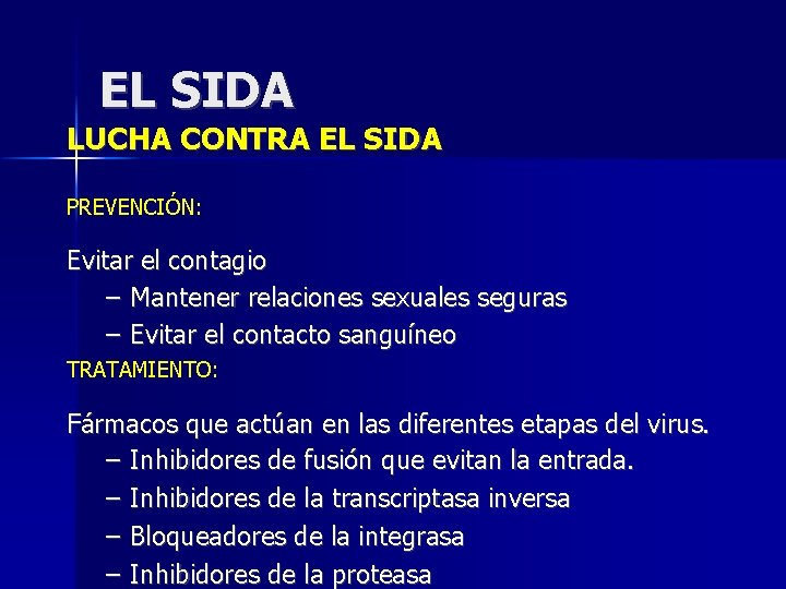 EL SIDA LUCHA CONTRA EL SIDA PREVENCIÓN: Evitar el contagio – Mantener relaciones sexuales