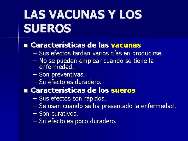 LAS VACUNAS Y LOS SUEROS Características de las vacunas – Sus efectos tardan varios