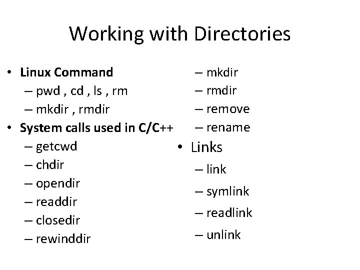 Working with Directories • Linux Command – pwd , cd , ls , rm