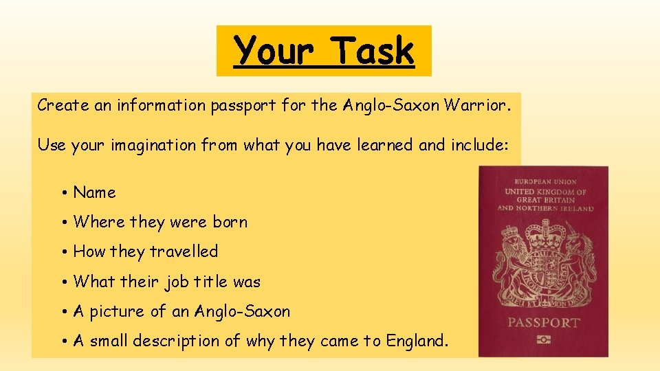 Your Task Create an information passport for the Anglo-Saxon Warrior. Use your imagination from