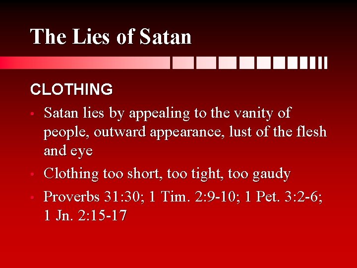 The Lies of Satan CLOTHING • Satan lies by appealing to the vanity of