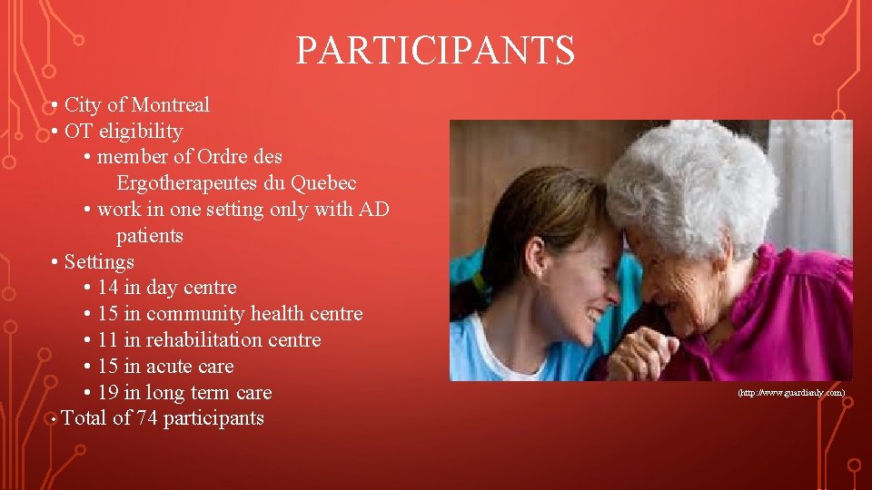 PARTICIPANTS • City of Montreal • OT eligibility • member of Ordre des Ergotherapeutes PARTICIPANTS • City of Montreal • OT eligibility • member of Ordre des Ergotherapeutes