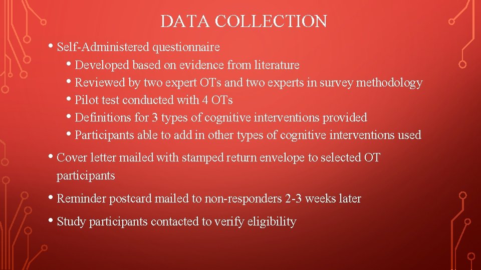 DATA COLLECTION • Self-Administered questionnaire • Developed based on evidence from literature • Reviewed DATA COLLECTION • Self-Administered questionnaire • Developed based on evidence from literature • Reviewed