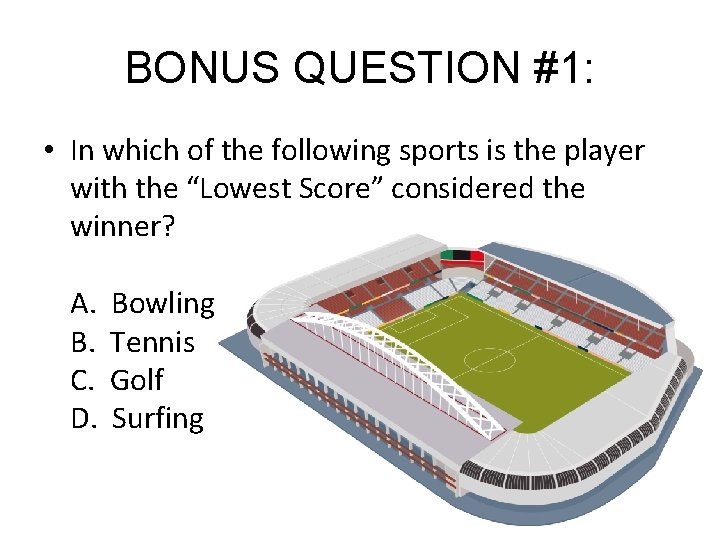 BONUS QUESTION #1: • In which of the following sports is the player with