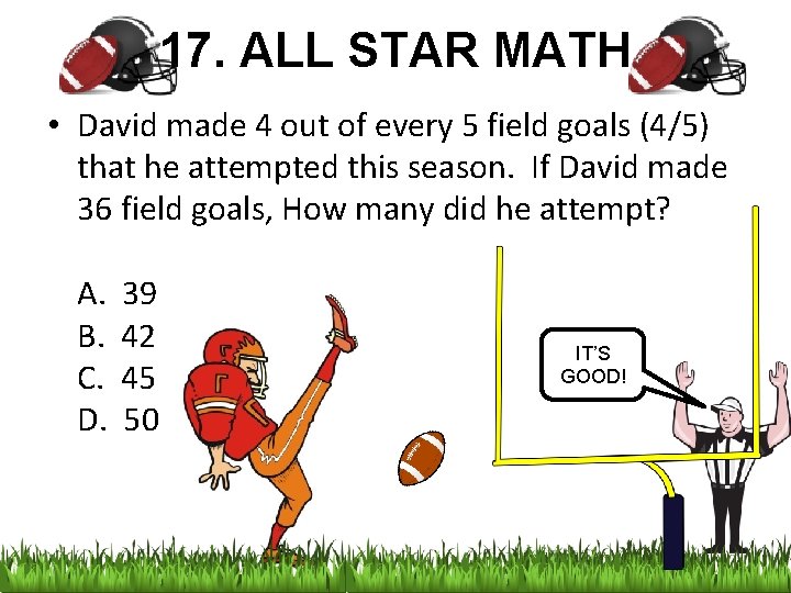 17. ALL STAR MATH • David made 4 out of every 5 field goals