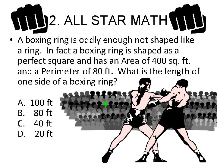 2. ALL STAR MATH • A boxing ring is oddly enough not shaped like