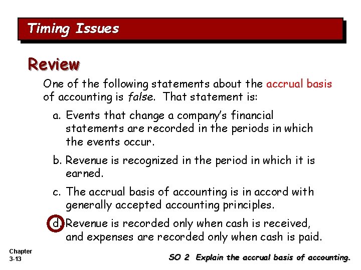 Timing Issues Review One of the following statements about the accrual basis of accounting Timing Issues Review One of the following statements about the accrual basis of accounting