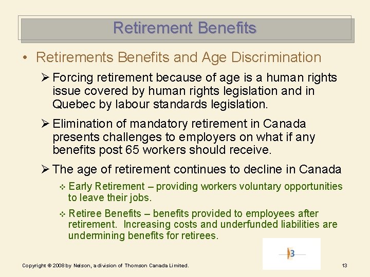 Retirement Benefits • Retirements Benefits and Age Discrimination Ø Forcing retirement because of age