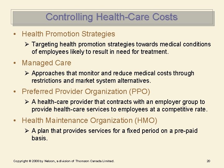 Controlling Health-Care Costs • Health Promotion Strategies Ø Targeting health promotion strategies towards medical