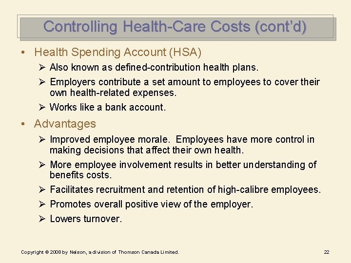 Controlling Health-Care Costs (cont’d) • Health Spending Account (HSA) Ø Also known as defined-contribution