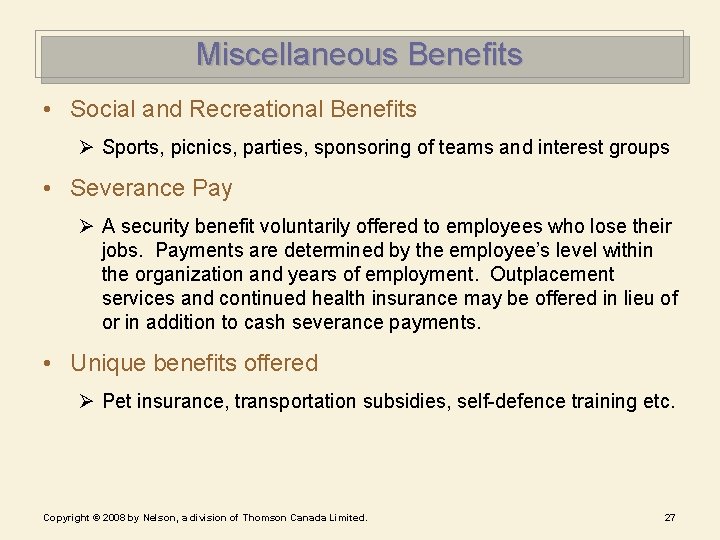 Miscellaneous Benefits • Social and Recreational Benefits Ø Sports, picnics, parties, sponsoring of teams