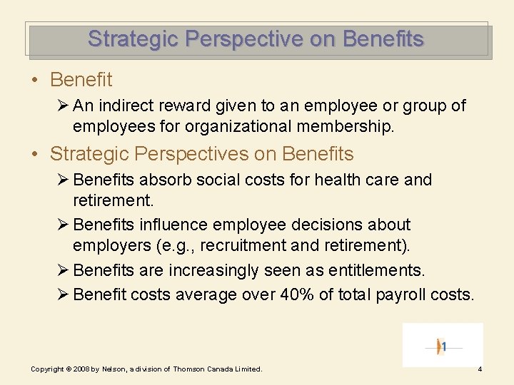 Strategic Perspective on Benefits • Benefit Ø An indirect reward given to an employee