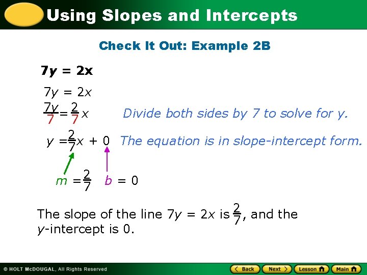 Using Slopes and Intercepts Check It Out: Example 2 B 7 y = 2