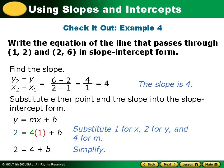 Using Slopes and Intercepts Check It Out: Example 4 Write the equation of the