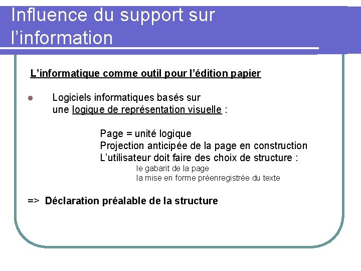 Influence du support sur l’information L’informatique comme outil pour l’édition papier l Logiciels informatiques
