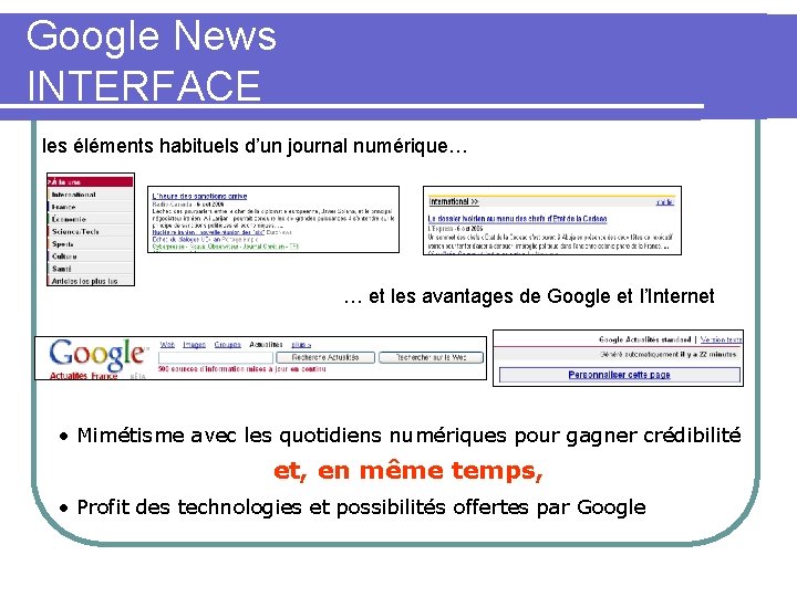 Google News INTERFACE les éléments habituels d’un journal numérique… … et les avantages de