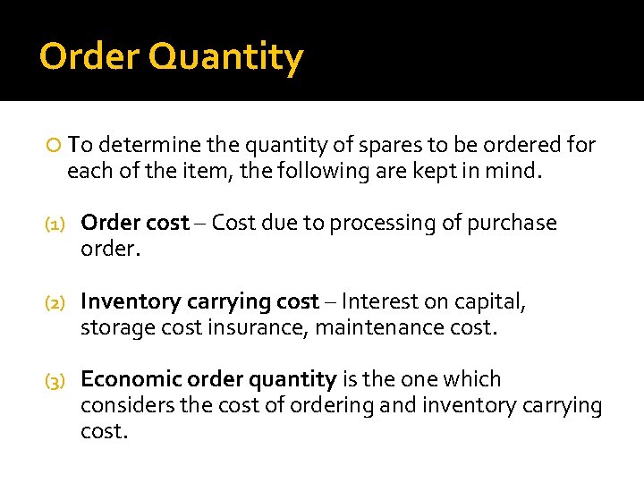 Order Quantity To determine the quantity of spares to be ordered for each of Order Quantity To determine the quantity of spares to be ordered for each of