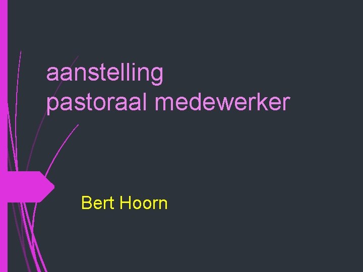 aanstelling pastoraal medewerker Bert Hoorn 