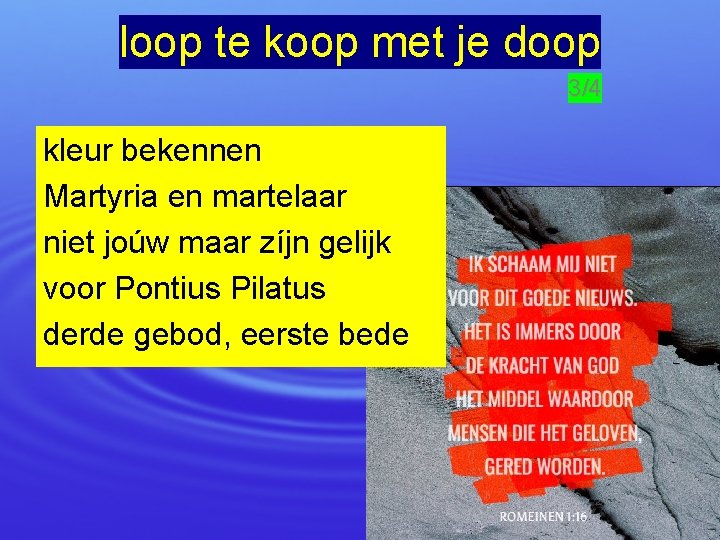 loop te koop met je doop 3/4 kleur bekennen Martyria en martelaar niet joúw