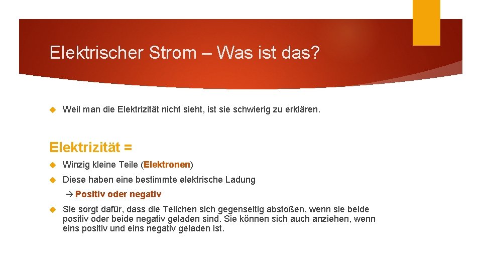 Elektrischer Strom – Was ist das? Weil man die Elektrizität nicht sieht, ist sie