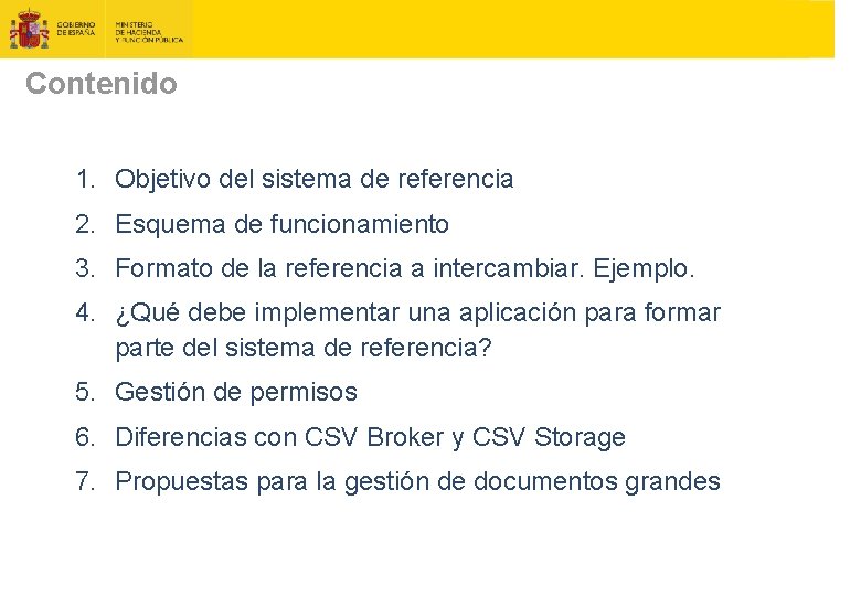 Contenido 1. Objetivo del sistema de referencia 2. Esquema de funcionamiento 3. Formato de