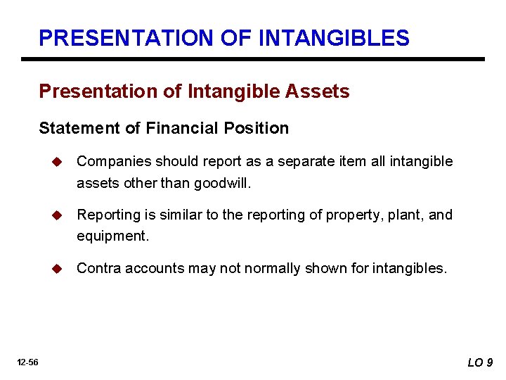 PRESENTATION OF INTANGIBLES Presentation of Intangible Assets Statement of Financial Position 12 -56 u