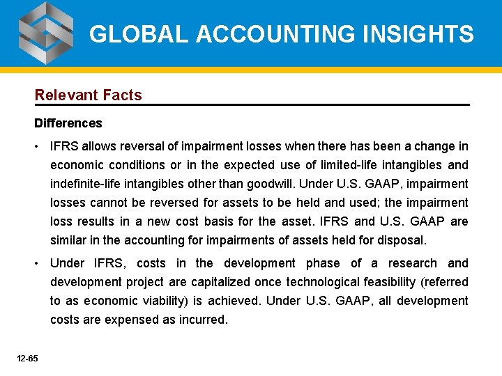 GLOBAL ACCOUNTING INSIGHTS Relevant Facts Differences • IFRS allows reversal of impairment losses when
