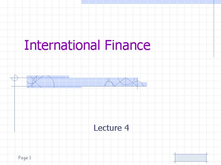 International Finance Lecture 4 Page 1 