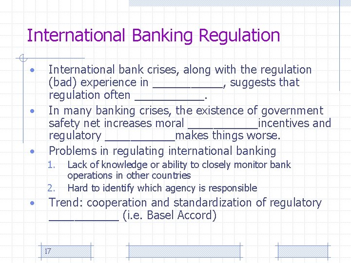 International Banking Regulation • • • International bank crises, along with the regulation (bad)