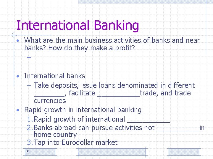 International Banking • What are the main business activities of banks and near banks?