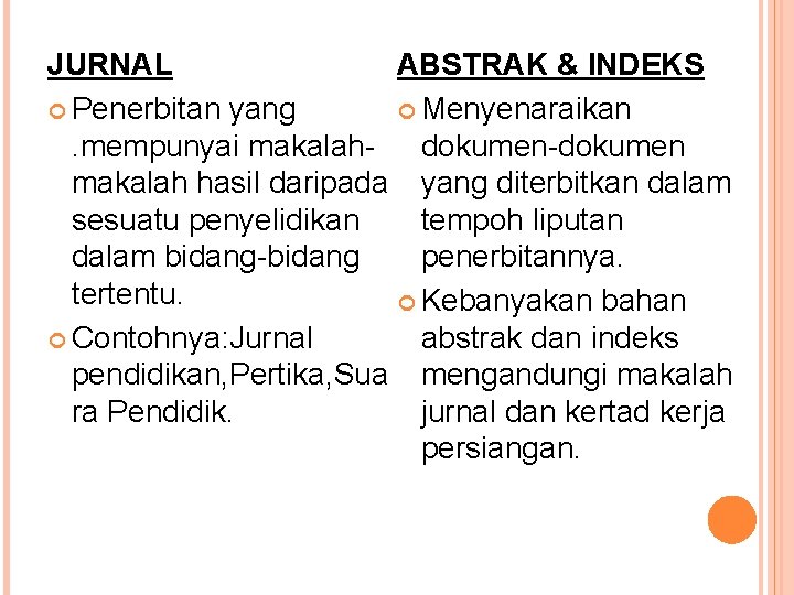 ABSTRAK & INDEKS JURNAL Menyenaraikan Penerbitan yang. mempunyai makalah- dokumen-dokumen makalah hasil daripada yang