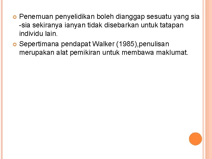 Penemuan penyelidikan boleh dianggap sesuatu yang sia -sia sekiranya ianyan tidak disebarkan untuk tatapan