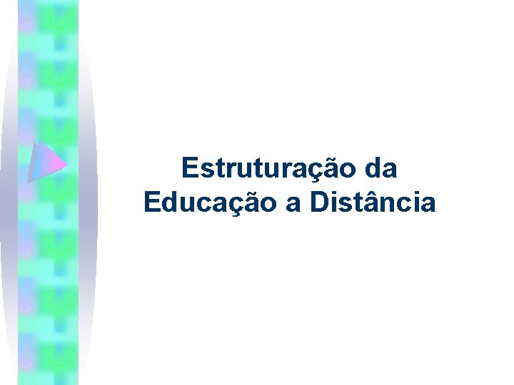 Estruturação da Educação a Distância 