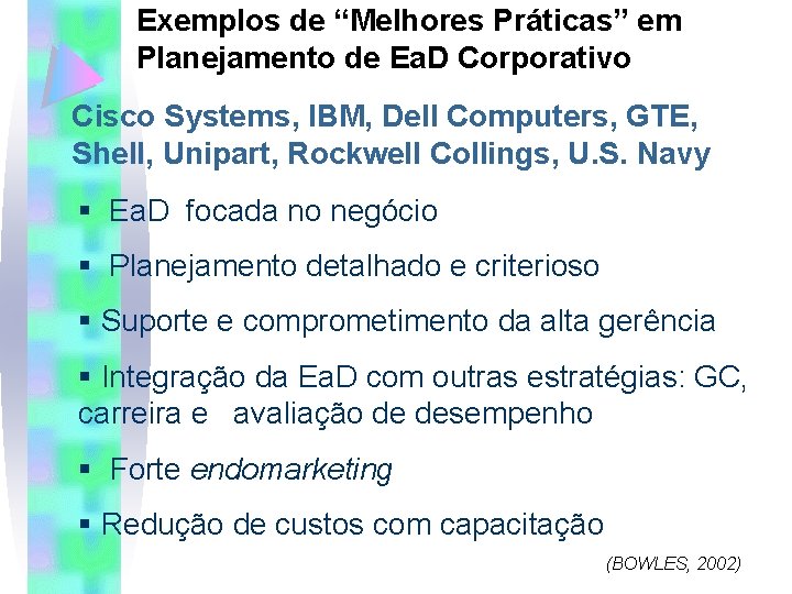 Exemplos de “Melhores Práticas” em Planejamento de Ea. D Corporativo Cisco Systems, IBM, Dell