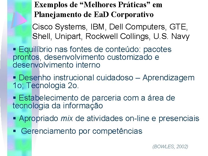 Exemplos de “Melhores Práticas” em Planejamento de Ea. D Corporativo Cisco Systems, IBM, Dell