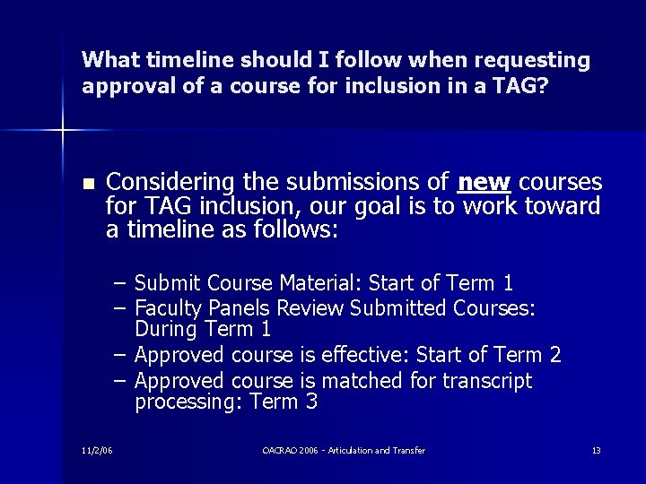 What timeline should I follow when requesting approval of a course for inclusion in