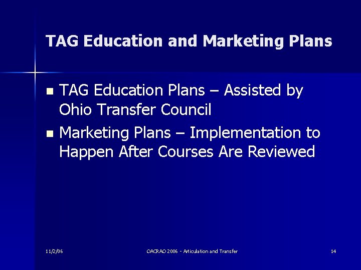 TAG Education and Marketing Plans TAG Education Plans – Assisted by Ohio Transfer Council