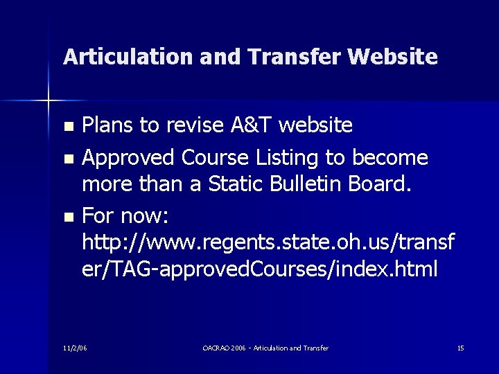 Articulation and Transfer Website Plans to revise A&T website n Approved Course Listing to