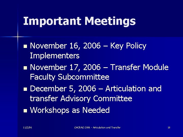 Important Meetings November 16, 2006 – Key Policy Implementers n November 17, 2006 –