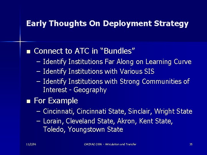 Early Thoughts On Deployment Strategy n Connect to ATC in “Bundles” – – –