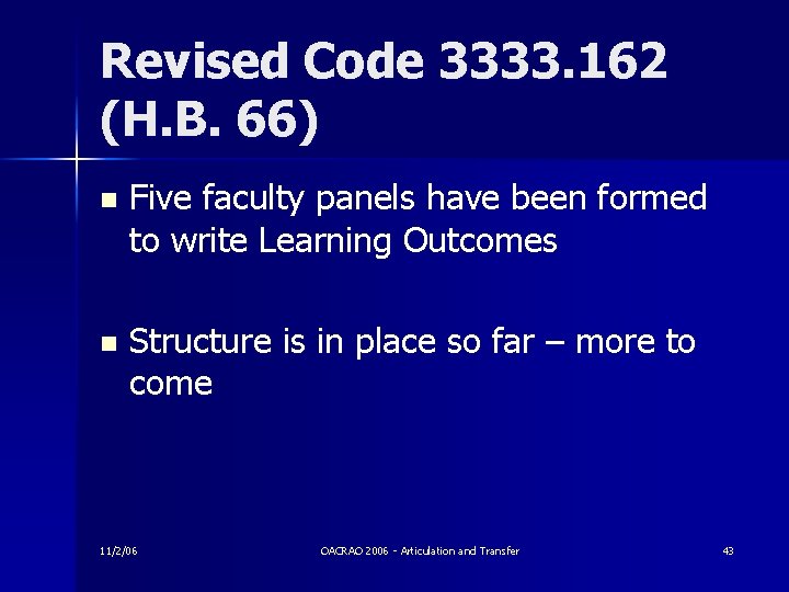 Revised Code 3333. 162 (H. B. 66) n Five faculty panels have been formed